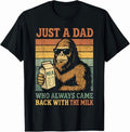 Father's Day Gift for Dad - “Just a Dad Who Always Came Back with the Milk” T-Shirt